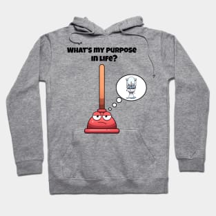 What’s My Purpose In Life Toilet Plunger Hoodie